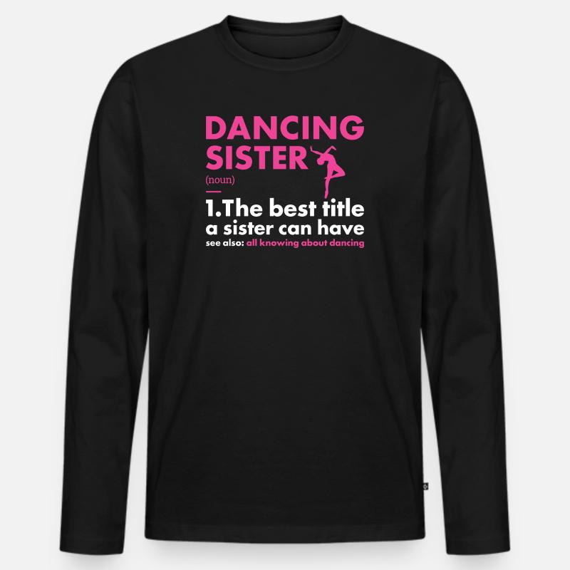 Dancer Sister Definition Dancing - Männer Premium Bio Langarmshirt - Schwarz