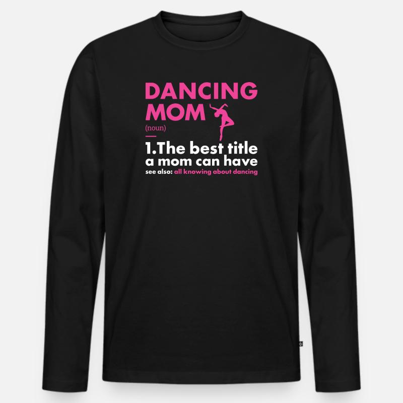 Dancer Mom Definition Dancing - Männer Premium Bio Langarmshirt - Schwarz