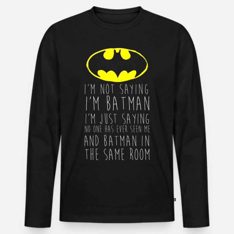 Batman I'm not saying Lustiger Spruch - Männer Premium Bio Langarmshirt - Schwarz