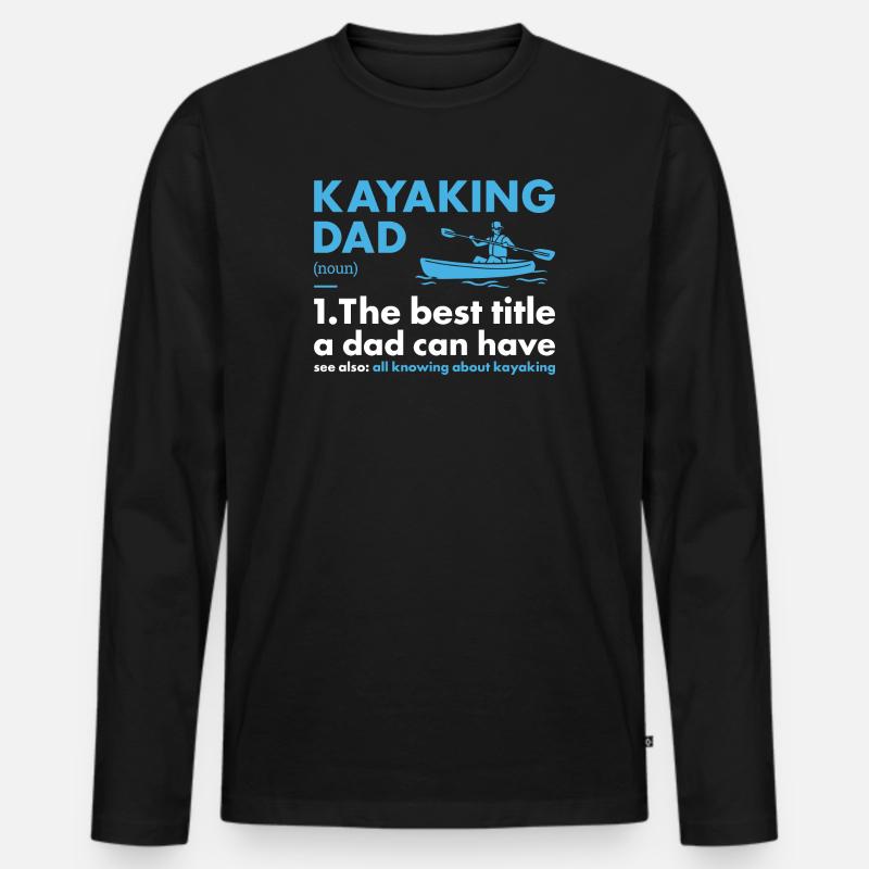 Kayaker Dad Definition Kayaking - Männer Premium Bio Langarmshirt - Schwarz
