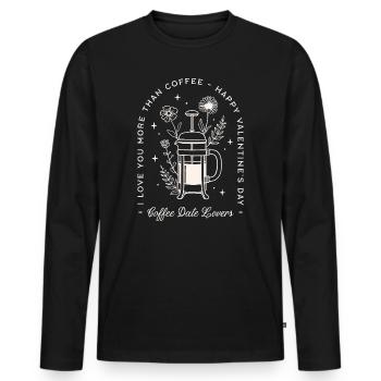 Valentinstags-Zitate zu lustigen Kaffeeliebhabern - Männer Premium Bio Langarmshirt - Schwarz - Vorne - Nico (187cm)