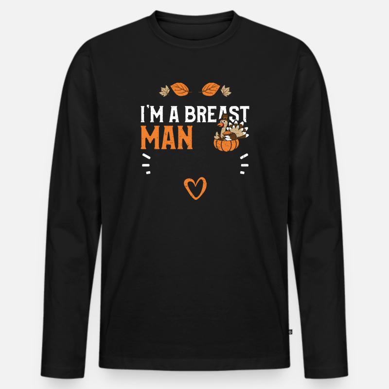 I'm A Breast Man - Thanksgiving - Männer Premium Bio Langarmshirt - Schwarz