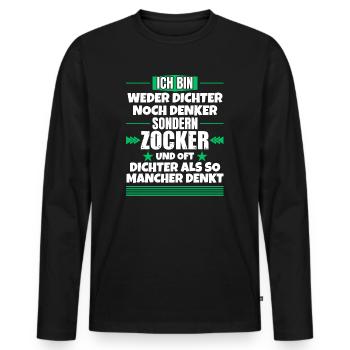 Weder Dichter noch Denker, sondern Zocker - Männer Premium Bio Langarmshirt - Schwarz - Vorne - Nico (187cm)