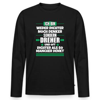 Weder Dichter noch Denker, sondern Dreher - Männer Premium Bio Langarmshirt - Schwarz - Vorne - Nico (187cm)
