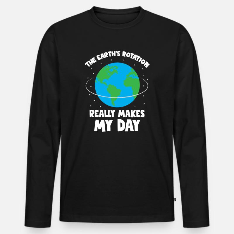 The Earth s rotation makes my day fun science - Männer Premium Bio Langarmshirt - Schwarz