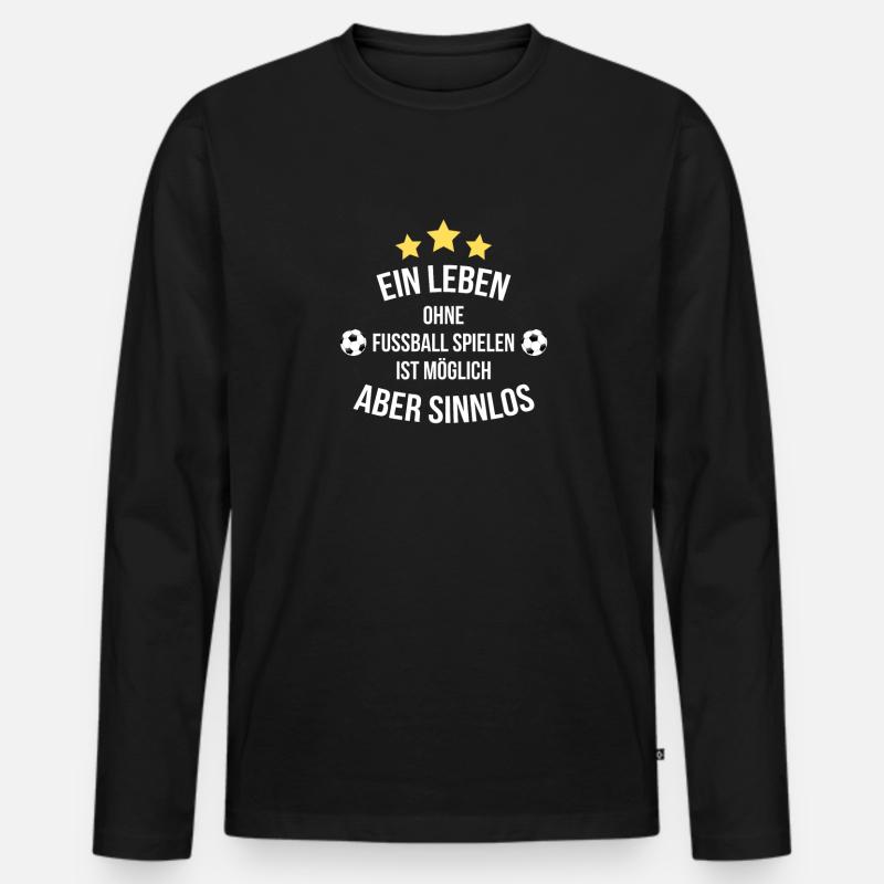 fussball leben spruch - Männer Premium Bio Langarmshirt - Schwarz