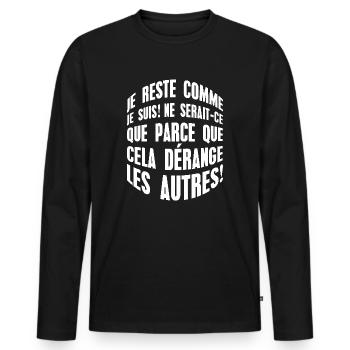 Drôle Je reste comme je suis Slogan - T-shirt manches longues Premium bio Homme - noir - Devant - Nico (187cm)