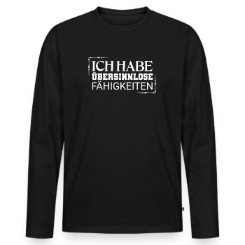 Ich habe übersinnlose Fähigkeiten witziger Spruch - Männer Premium Bio Langarmshirt - Schwarz - Vorne - Nico (187cm)
