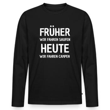 IN THE PAST we go drinking, TODAY we go camping - Men's Premium Organic Long Sleeve Shirt - black - Front - Nico (187cm)