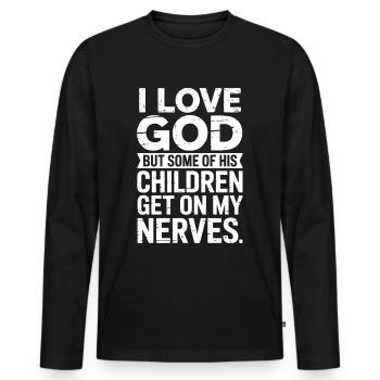 I love God, but some of His children are annoying! - Men's Premium Organic Long Sleeve Shirt - black - Front - Nico (187cm)