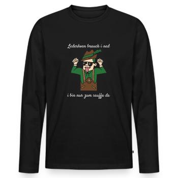 Lederhosn Brauch i Ned I Bin Nur Zum Sauffa Da - Männer Premium Bio Langarmshirt - Schwarz - Vorne - Nico (187cm)