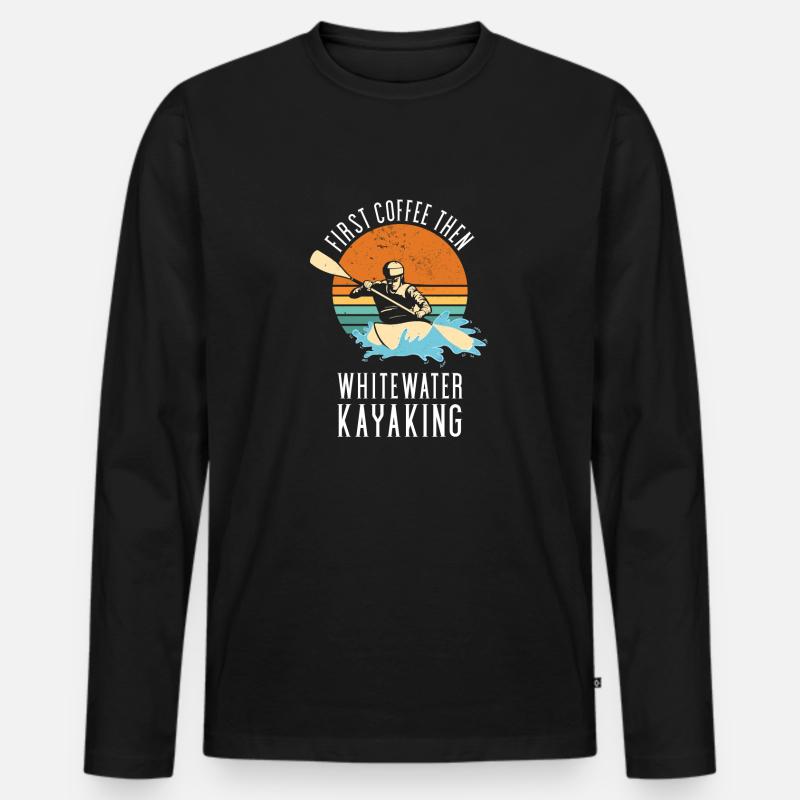 First Coffee Then Whitewater Kayaking - Männer Premium Bio Langarmshirt - Schwarz