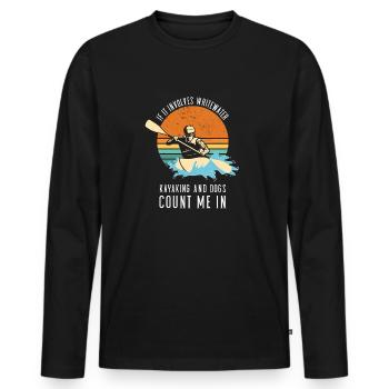 If It Involves Whitewater Kayaking And Dogs - Men's Premium Organic Long Sleeve Shirt - black - Front - Nico (187cm)