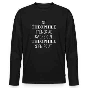 Si THEOPHILE t'énerve saches THEOPHILE s'en fout - T-shirt manches longues Premium bio Homme - noir - Devant - Nico (187cm)