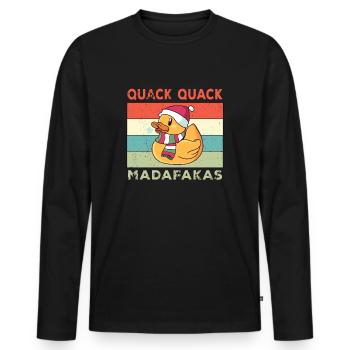 Funny Duck Sayings Rubber Duck Quack Quack Ducks - Men's Premium Organic Long Sleeve Shirt - black - Front - Nico (187cm)