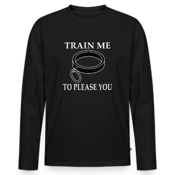 BDSM Halsband Train Me To Please You Sub Geschenk - Männer Premium Bio Langarmshirt - Schwarz - Vorne - Nico (187cm)