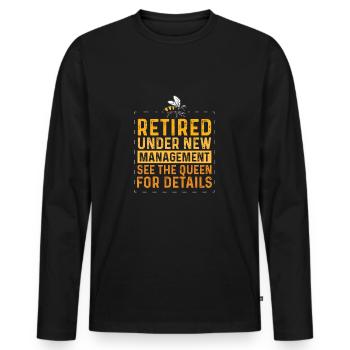 Retired Under New Management Funny Beekeeping For - Men's Premium Organic Long Sleeve Shirt - black - Front - Nico (187cm)