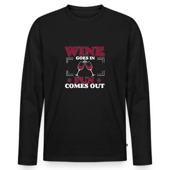 Wine Goes In Fun Come Out Funny Drinking For A - Men's Premium Organic Long Sleeve Shirt - black - Front - Nico (187cm)