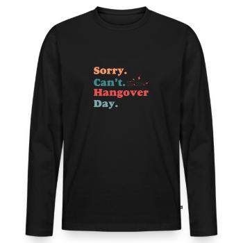 Sorry Can't Funny Hangover Day pour un amateur - T-shirt manches longues Premium bio Homme - noir - Devant - Nico (187cm)