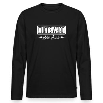C’est ce qu’elle a dit - T-shirt manches longues Premium bio Homme - noir - Devant - Nico (187cm)