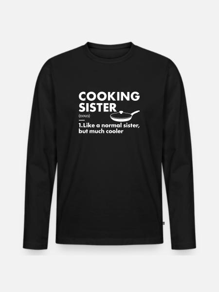Cook Sister Definition Cooking - Men's Premium Organic Long Sleeve Shirt - black