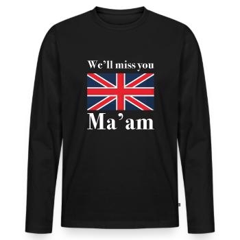 Wir werden dich vermissen, Ma'am - Männer Premium Bio Langarmshirt - Schwarz - Vorne - Nico (187cm)