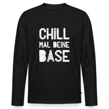 Chill mal deine Base - Männer Premium Bio Langarmshirt - Schwarz - Vorne - Nico (187cm)