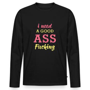 Anal sex funny saying shirt sayings - Men's Premium Organic Long Sleeve Shirt - black - Front - Nico (187cm)