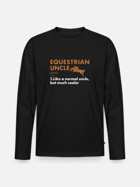 Sport Uncle Definition Equestrian - Men's Premium Organic Long Sleeve Shirt - black