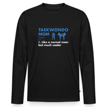 Sport Mom Definition Taekwondo - Men's Premium Organic Long Sleeve Shirt - black - Front - Nico (187cm)