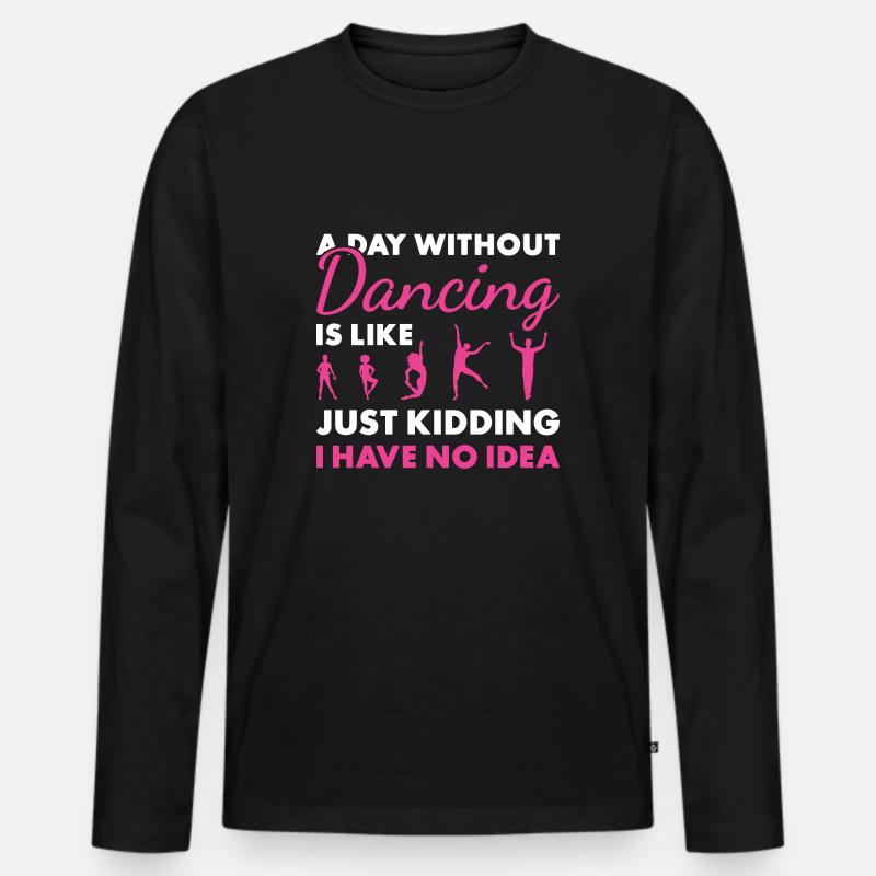 Dancer A Day Without Dancing - Männer Premium Bio Langarmshirt - Schwarz
