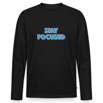 Restez concentré | drôles de dictons, sarcasme - T-shirt manches longues Premium bio Homme - noir - Devant - Nico (187cm)