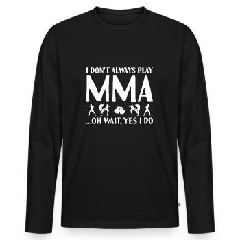 Sport I Do Not Always Play MMA - Men's Premium Organic Long Sleeve Shirt - black - Front - Nico (187cm)