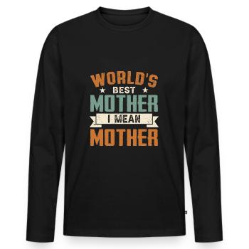 Die beste Mutter der Welt Ich meine Mutter - Männer Premium Bio Langarmshirt - Schwarz - Vorne - Nico (187cm)