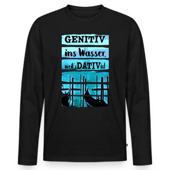 Genitiv ins Wasser weil es Dativ ist Deutschlehrer - Männer Premium Bio Langarmshirt - Schwarz - Vorne - Nico (187cm)
