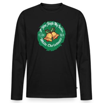 Christmas Humor If You Jingle My Bells - Men's Premium Organic Long Sleeve Shirt - black - Front - Nico (187cm)
