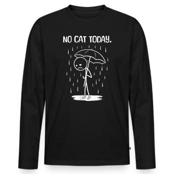 Funny Today unfortunately no cat - Men's Premium Organic Long Sleeve Shirt - black - Front - Nico (187cm)