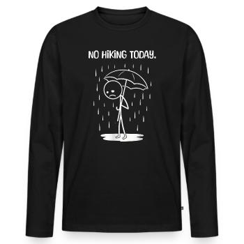 Funny today unfortunately no HIking - Men's Premium Organic Long Sleeve Shirt - black - Front - Nico (187cm)
