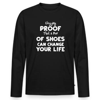 Clogging Proof That A Pair Of Sh... - Men's Premium Organic Long Sleeve Shirt - black - Front - Nico (187cm)