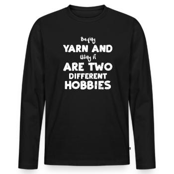Buying Yarn And Using It Are Two... - Men's Premium Organic Long Sleeve Shirt - black - Front - Nico (187cm)