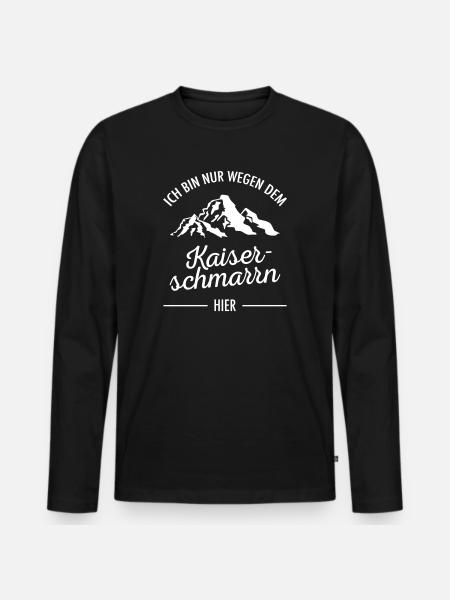 Ich Bin Nur Wegen Dem Kaiserschmarrn Hier - Berge - Männer Premium Bio Langarmshirt - Schwarz