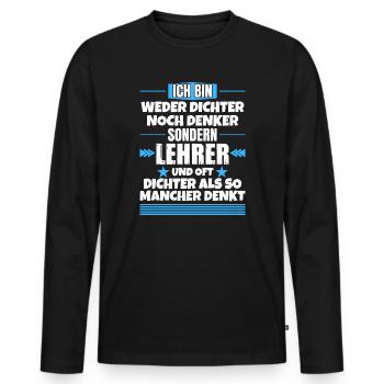 Neither poet nor thinker, but teacher - Men's Premium Organic Long Sleeve Shirt - black - Front - Nico (187cm)