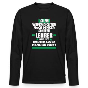 Neither poet nor thinker, but teacher - Men's Premium Organic Long Sleeve Shirt - black - Front - Nico (187cm)