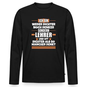 Neither poet nor thinker, but teacher - Men's Premium Organic Long Sleeve Shirt - black - Front - Nico (187cm)