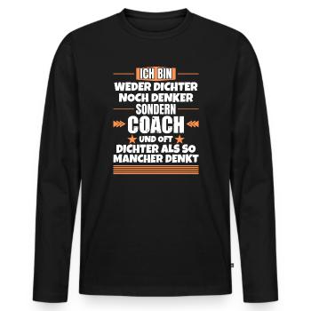 Weder Dichter noch Denker, sondern Coach - Männer Premium Bio Langarmshirt - Schwarz - Vorne - Nico (187cm)