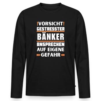 Gestresster Bänker nicht ansprechen! - Männer Premium Bio Langarmshirt - Schwarz - Vorne - Nico (187cm)