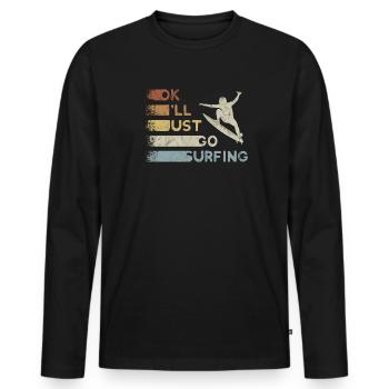 Je vais juste aller surfer vague expulser surfeur - T-shirt manches longues Premium bio Homme - noir - Devant - Nico (187cm)