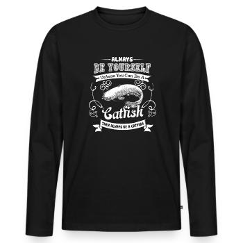 Catfish Always Be A Catfish - Men's Premium Organic Long Sleeve Shirt - black - Front - Nico (187cm)