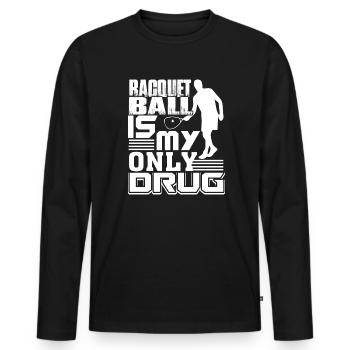 Racquetball Racquetball Is My Only Drug - Men's Premium Organic Long Sleeve Shirt - black - Front - Nico (187cm)