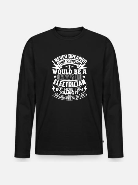 Electrician Grumpy Old Electrician - Men's Premium Organic Long Sleeve Shirt - black